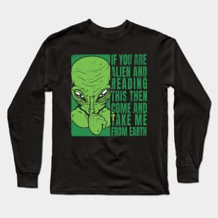 Funny green alien in human costume appeal quote, UFO outer space lover graphic, Men Women Long Sleeve T-Shirt